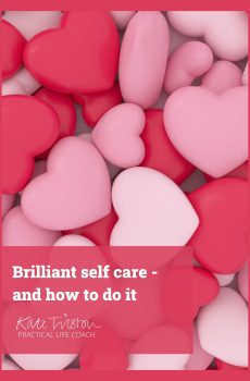 Brilliant self care and how to do it